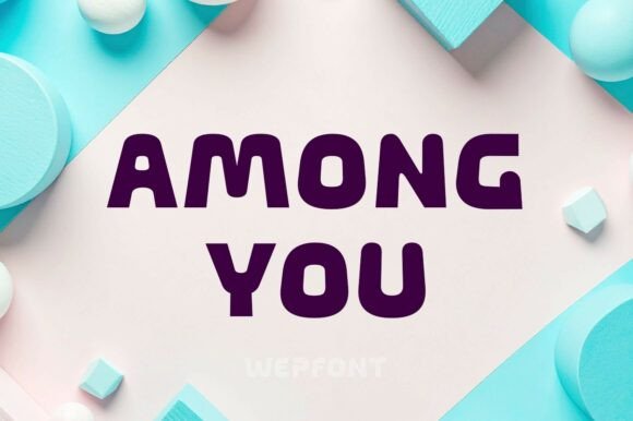 Among You: A Modern Display Typeface for Engaging Campaigns