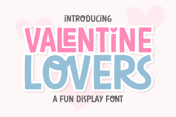 Valentine Lovers: The Perfect Display Typeface for Handmade Valentine Goods