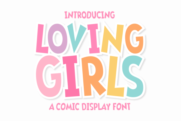 Why Loving Girls Is the Perfect Display Font for Campaign Launches